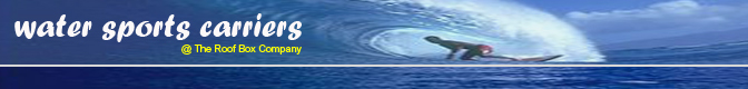 Kayak, canoe and small boat carriers, surfboard and sailboard racks, mast and paddle holders and other water sports accessories at The Roof Box Company